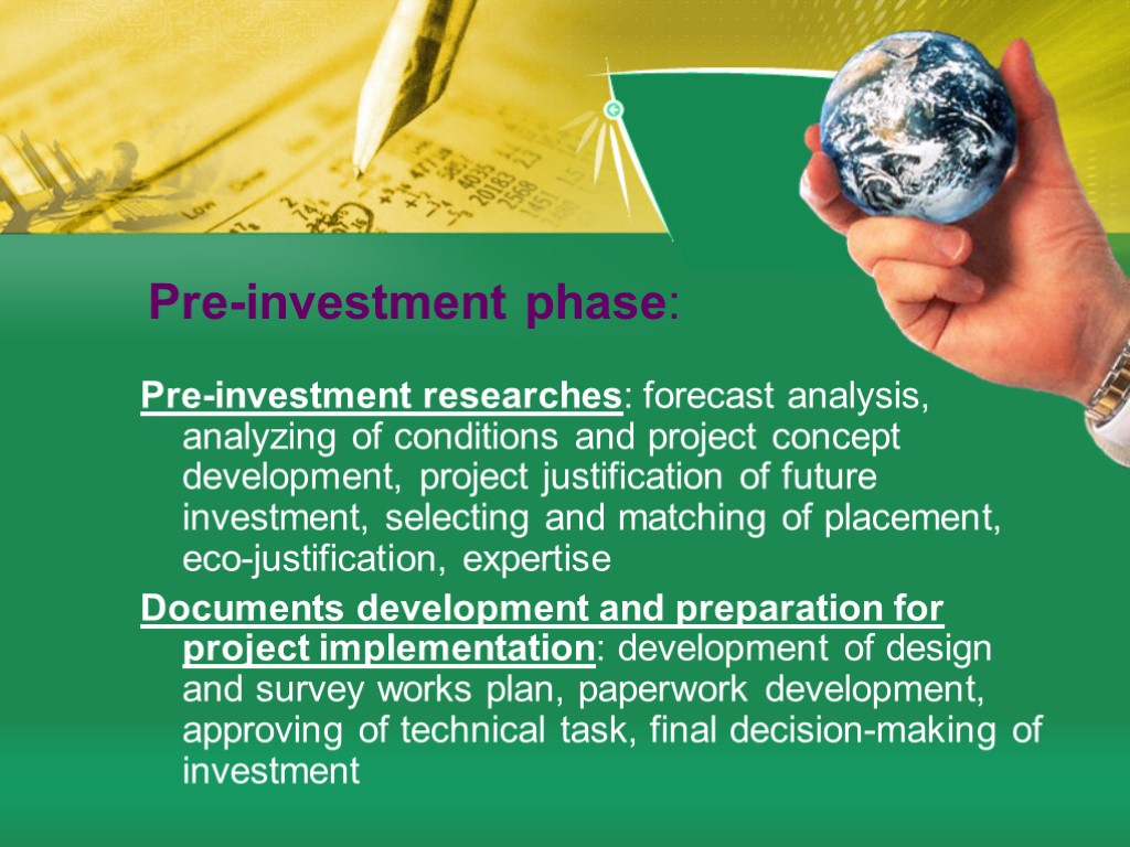 Pre-investment phase: Pre-investment researches: forecast analysis, analyzing of conditions and project concept development, project